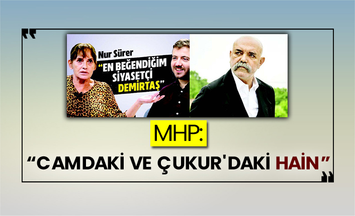 MHP: “Camdaki ve Çukur'daki hain”