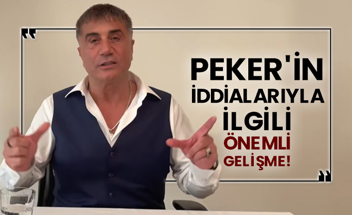 Sedat Peker'in iddialarıyla ilgili önemli gelişme!
