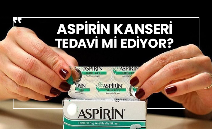Aspirin kanseri tedavi mi ediyor?