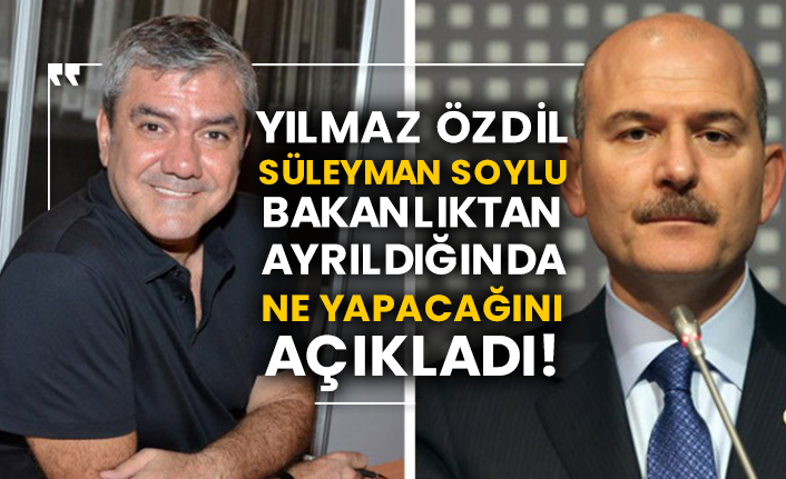 Yılmaz Özdil, Süleyman Soylu bakanlıktan ayrıldığında ne yapacağını açıkladı!