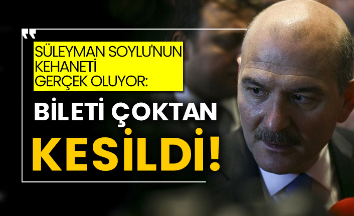 Süleyman Soylu'nun kehaneti gerçek oluyor: Bileti çoktan kesildi!