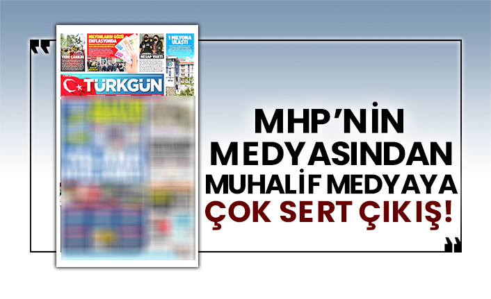 MHP’nin medyasından muhalif medyaya çok sert çıkış!