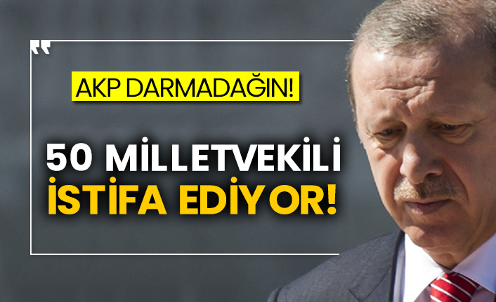 AKP darmadağın! 50 milletvekili istifa ediyor!