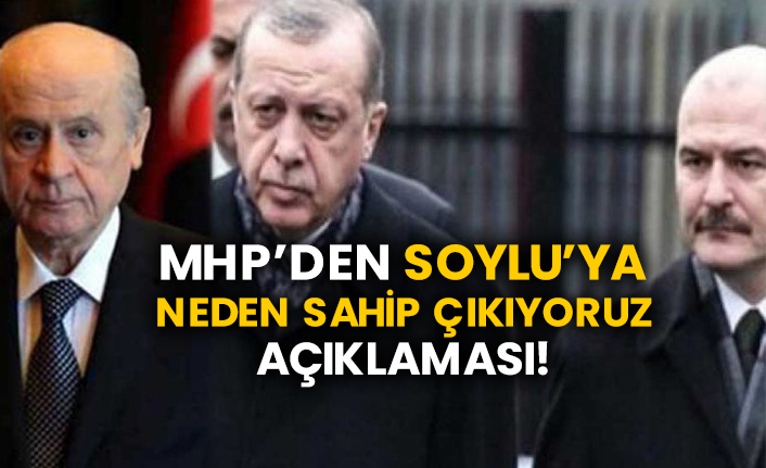 MHP’den Soylu’ya neden sahip çıkıyoruz açıklaması!