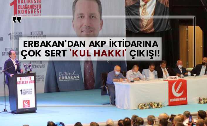 Erbakan'dan AKP iktidarına çok sert 'kul hakkı' çıkışı!