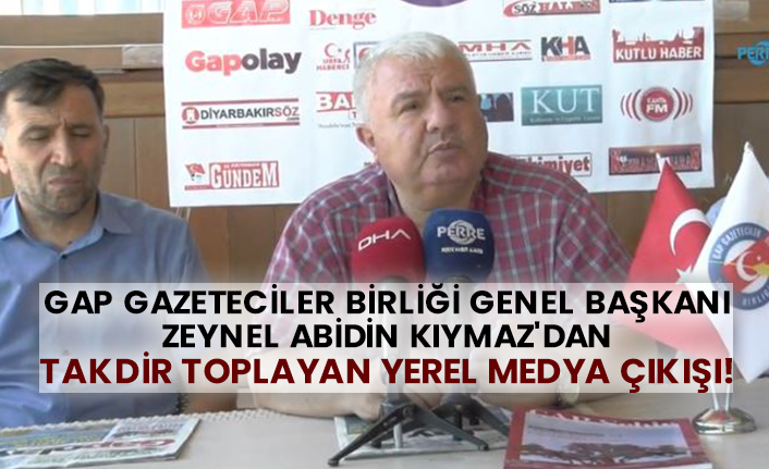 GAP gazeteciler birliği genel başkanı Zeynel Abidin Kıymaz'dan takdir toplayan yerel medya çıkışı!