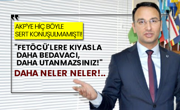 AKP'ye hiç böyle sert konuşulmamıştı! "Fetöcü'lere kıyasla daha bedavacı, daha utanmazsınız!"