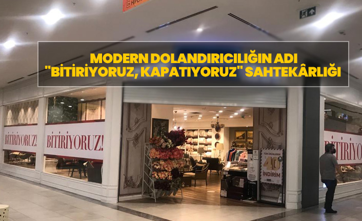 "Bitiriyoruz, Kapatıyoruz" sahtekârlığı