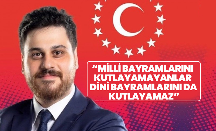 BTP lideri Hüseyin Baş “Milli bayramlarını kutlayamayanlar dini bayramlarını da kutlayamaz”