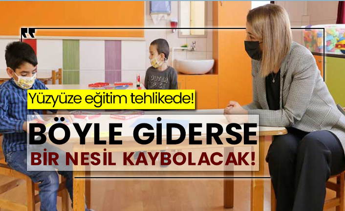 Yüzyüze eğitim tehlikede! Böyle giderse bir nesil kaybolacak!