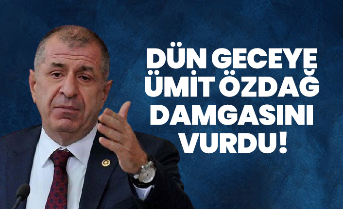 Dün geceye Ümit Özdağ damgasını vurdu!