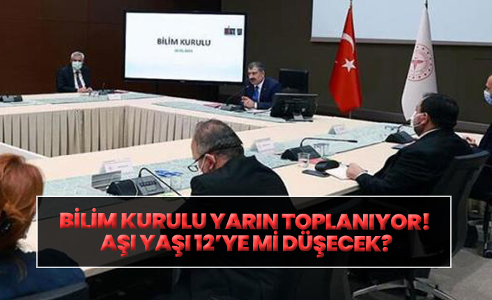 Bilim Kurulu yarın toplanıyor!