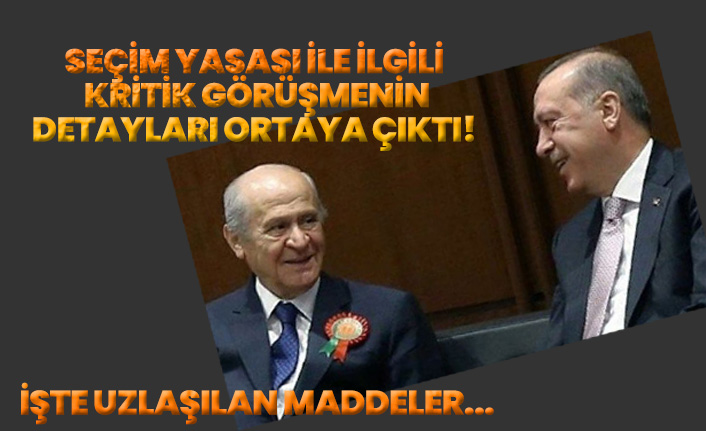 Seçim Yasası ile ilgili kritik görüşmenin detayları ortaya çıktı! İşte uzlaşılan maddeler...