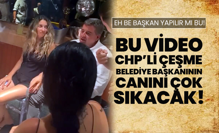Bu video CHP’li Çeşme Belediye Başkanı Muammer Ekrem Oran'ın canını çok sıkacak!
