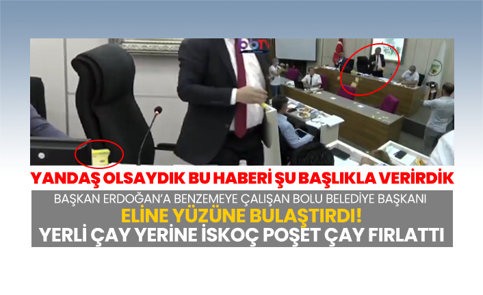 Yandaş olsaydık bu haberi şu başlıkla verirdik "Yerli çay yerine İskoç poşet çay fırlattı"