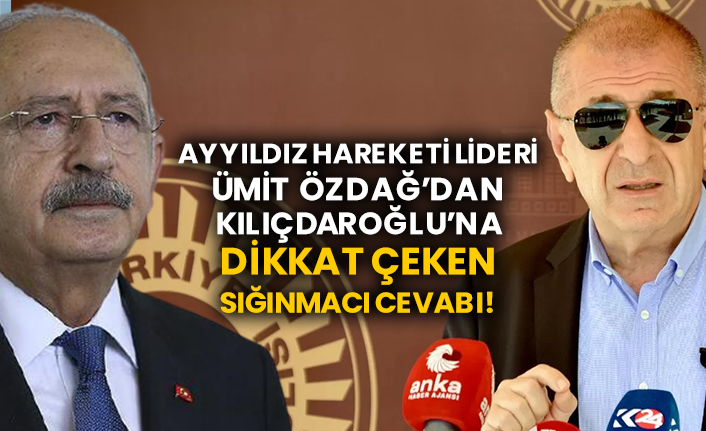 Ayyıldız Hareketi Lideri Ümit Özdağ’dan Kılıçdaroğlu’na dikkat çeken sığınmacı cevabı!