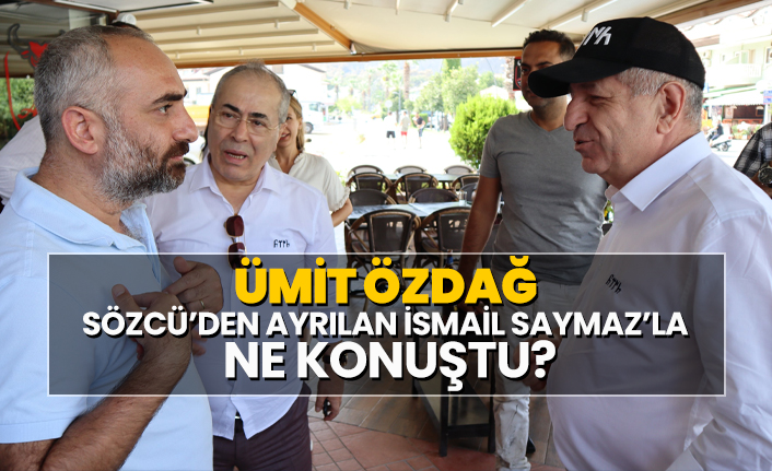 Ümit Özdağ  Sözcü’den ayrılan İsmail Saymaz’la  ne konuştu?