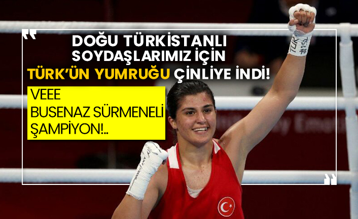 Busenaz Sürmeneli şampiyon!..