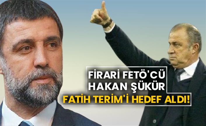 Firari FETÖ'cü Hakan Şükür'den Fatih Terim'i hedef aldı!