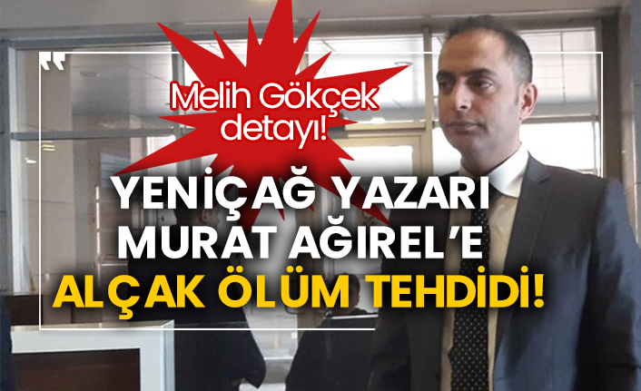 Melih Gökçek detayı! Yeniçağ Gazetesi Yazarı Murat Ağırel’e ölüm tehdidi!