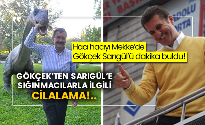 Hacı hacı Mekke’de Gökçek Sarıgül’ü dakika buldu! Gökçek’ten Sarıgül’e sığınmacılarla ilgili cilalama!..