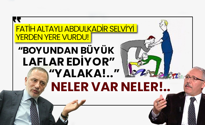 Fatih Altaylı Abdulkadir Selvi’yi yerden yere vurdu!