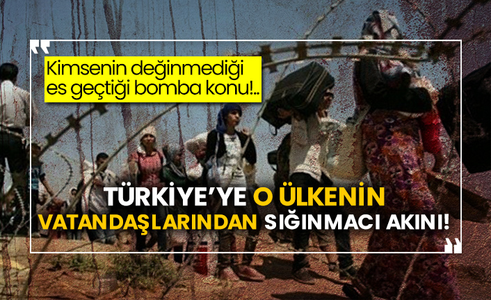 Kimsenin değinmediği es geçtiği bomba konu!.. Türkiye’ye o ülkenin vatandaşlarından sığınmacı akını!