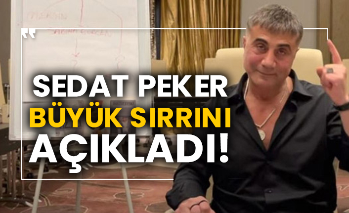 Sedat Peker büyük sırrını açıkladı!