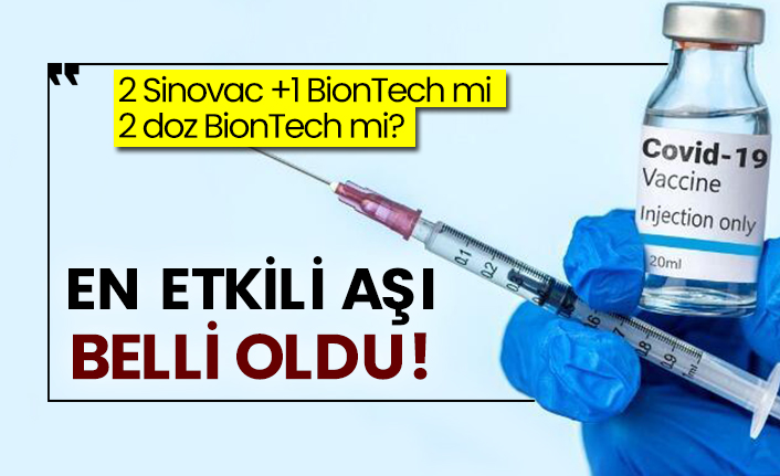 2 Sinovac +1 BionTech mi, 2 doz BionTech mi?  En etkili aşı belli oldu!