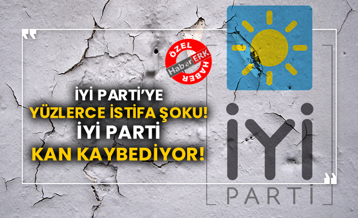 İyi Parti’ye yüzlerce istifa şoku! İyi Parti kan kaybediyor!