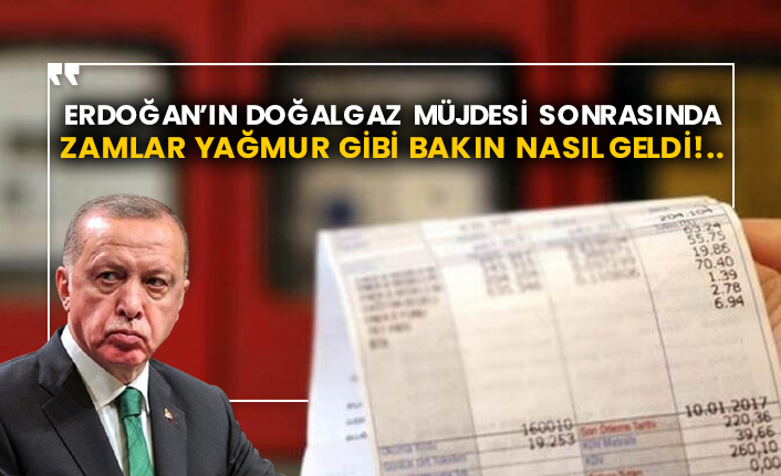 Erdoğan’ın doğalgaz müjdesi sonrasında zamlar yağmur gibi bakın nasıl geldi!..