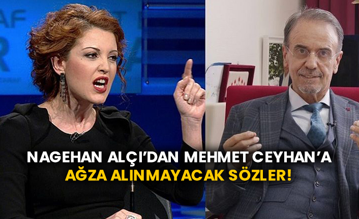 Nagehan Alçı’dan Mehmet Ceyhan’a ağza alınmayacak sözler!