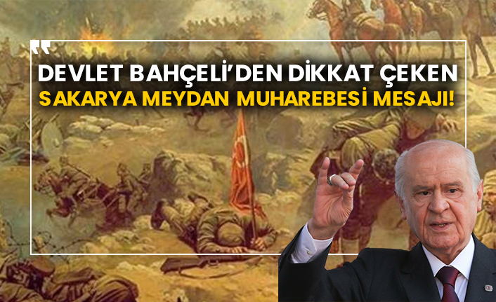 Devlet Bahçeli’den dikkat çeken Sakarya Meydan Muharebesi mesajı!