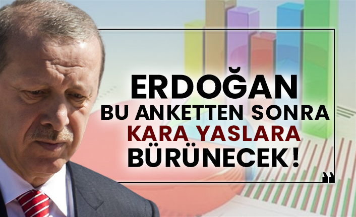 Erdoğan bu anketten sonra kara yaslara bürünecek!