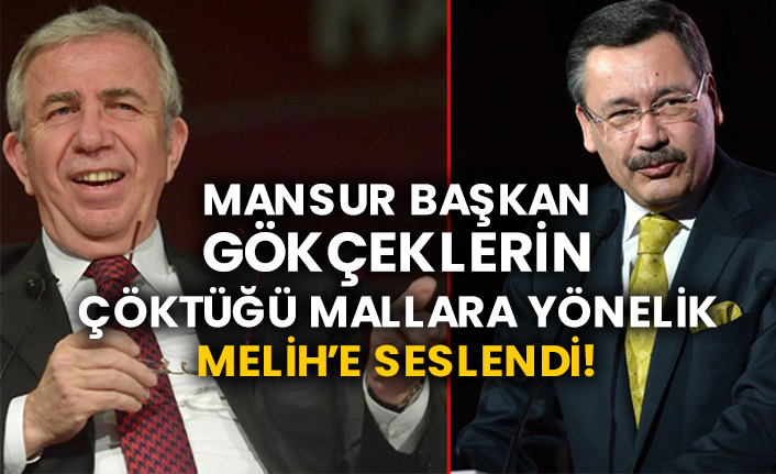 Mansur Başkan Gökçeklerin çöktüğü mallara yönelik Melih’e seslendi!
