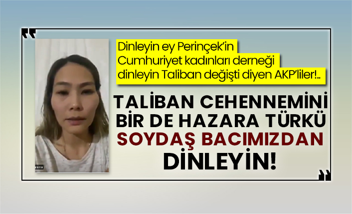 Taliban cehennemini bir de Hazara Türkü soydaş bacımızdan dinleyin!