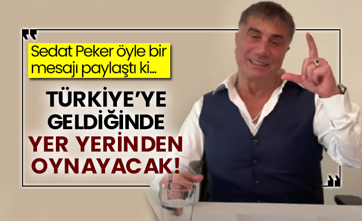 Sedat Peker öyle bir mesajı paylaştı ki... Türkiye’ye geldiğinde yer yerinden oynayacak!