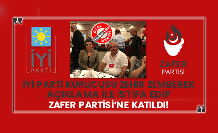 İyi Parti Kurucusu zehir zemberek açıklama ile istifa edip Zafer Partisi’ne katıldı!