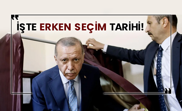 İşte erken seçim tarihi!
