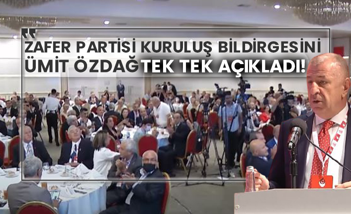 Zafer Partisi Kuruluş Bildirgesini Ümit Özdağ tek tek açıkladı!