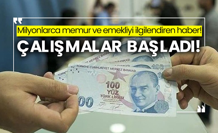 Milyonlarca memur ve emekliyi ilgilendiren haber!  Çalışmalar başladı!