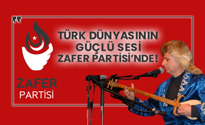 Türk Dünyasının güçlü sesi Zafer Partisi’nde!
