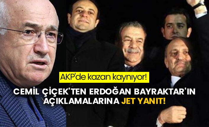 AKP'de kazan kaynıyor! Cemil Çiçek'ten Erdoğan Bayraktar'ın açıklamalarına jet yanıt!