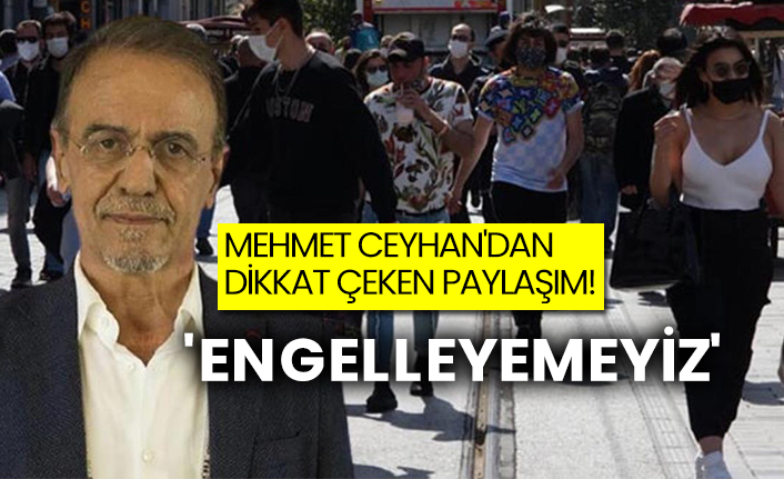 Mehmet Ceyhan'dan dikkat çeken paylaşım! 'Engelleyemeyiz'
