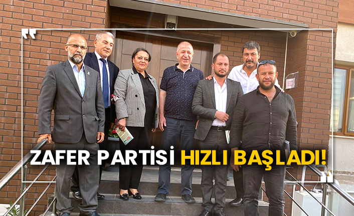 Zafer Partisi hızlı başladı!
