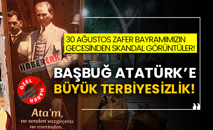 30 Ağustos Zafer Bayramımızın gecesinden skandal görüntüler! Başbuğ Atatürk’e büyük terbiyesizlik!