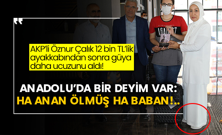 AKP’li Öznur Çalık 12 bin TL’lik ayakkabından sonra güya daha ucuzunu aldı!