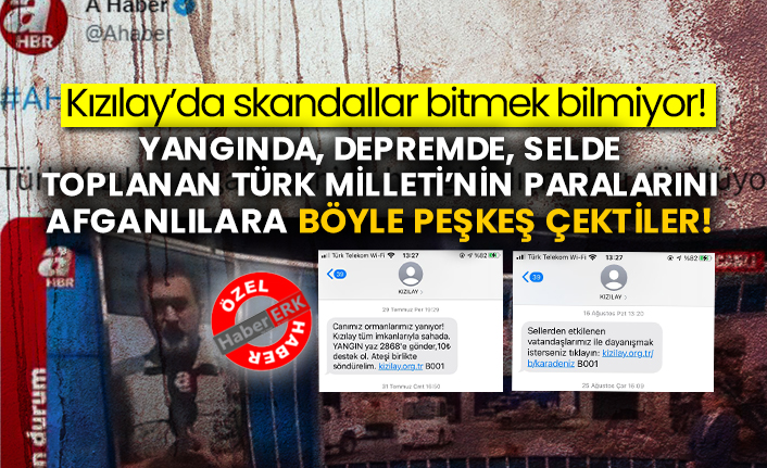 Kızılay’da skandallar bitmek bilmiyor! Yangında, depremde, selde toplanan Türk Milleti’nin paralarını Afganlılara böyle peşkeş çektiler!