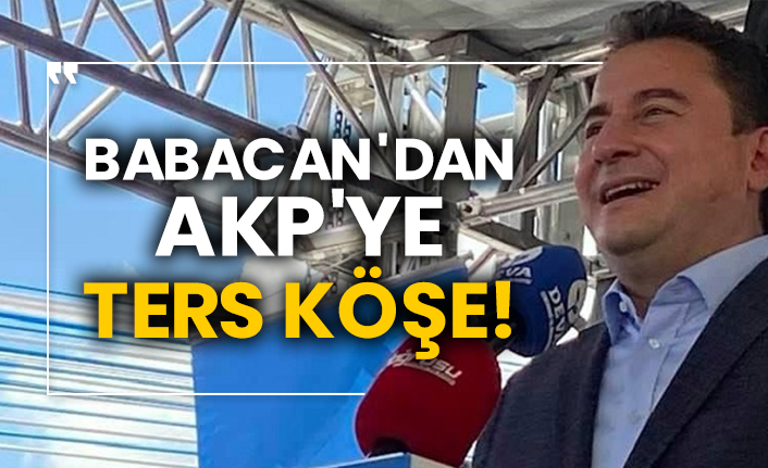 Ali Babacan'dan AKP'ye ters köşe!