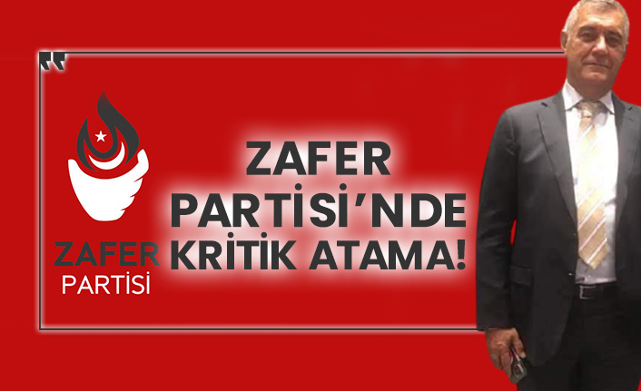 Zafer Partisi’nde kritik atama!